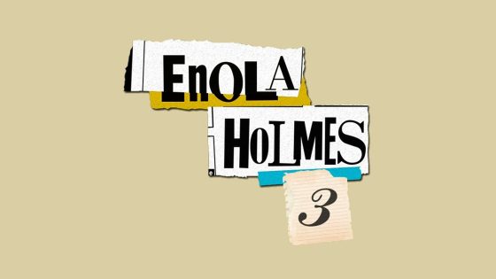 فيلم Enola Holmes 3 2026 مترجم